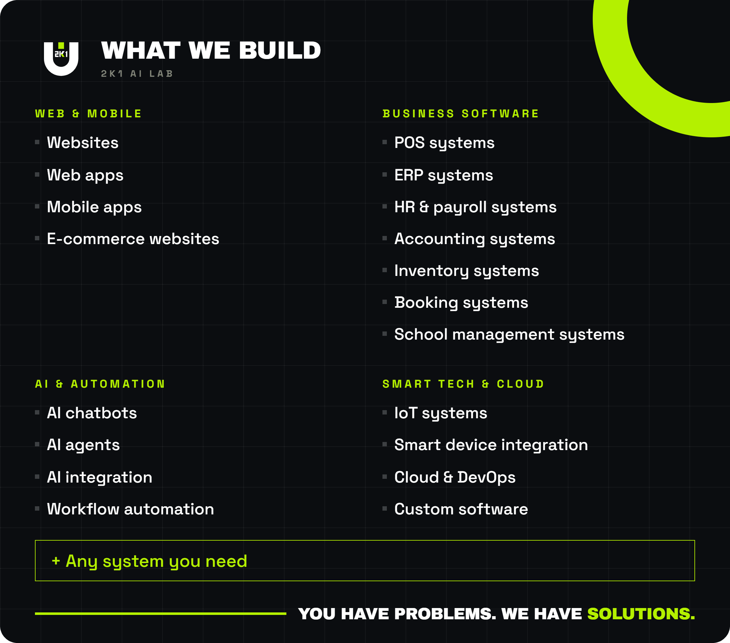 What we build: websites, web and mobile apps, e-commerce; POS, ERP, HR, accounting, inventory, booking and school management systems; AI chatbots, agents, integration and workflow automation; IoT, smart devices, cloud and custom software.